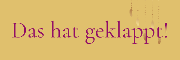 Das hat geklappt